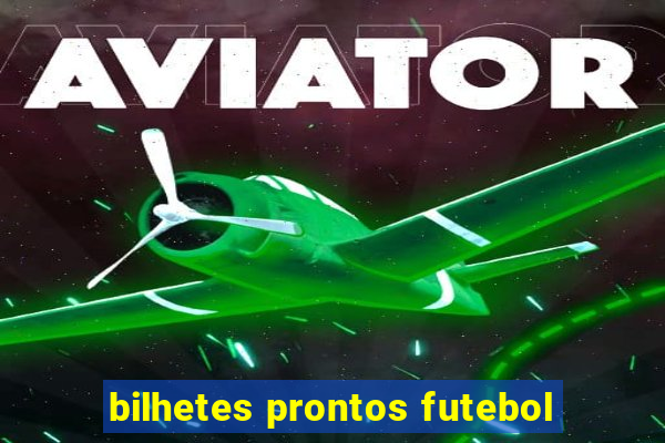 bilhetes prontos futebol